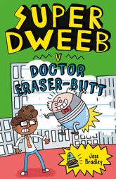 Super Dweeb vs Doctor Eraser-Butt - 1 Oct 2021