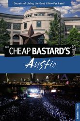 Cheap Bastard's® Guide to Austin - 1 Sep 2011