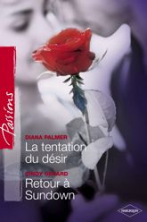 La tentation du désir - Retour à Sundown (Harlequin Passions) - 1 May 2007