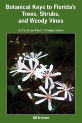 Botanical Keys to Florida's Trees, Shrubs, and Woody Vines - 1 Oct 2011