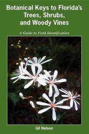Botanical Keys to Florida's Trees, Shrubs, and Woody Vines - 1 Oct 2011