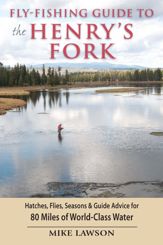 Fly-Fishing Guide to the Henry's Fork - 11 Aug 2012