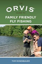 Orvis Guide to Family Friendly Fly Fishing - 2 Oct 2012