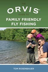 Orvis Guide to Family Friendly Fly Fishing - 2 Oct 2012