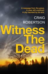 Witness the Dead - 4 Jul 2013