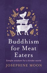Buddhism for Meat Eaters - 1 Jul 2019