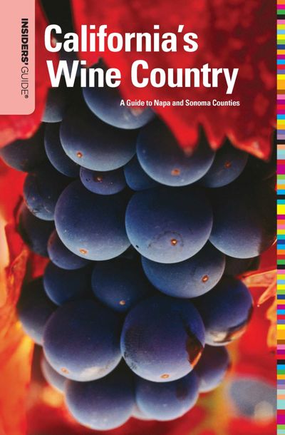 Insiders' Guide® to California's Wine Country
