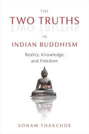 The Two Truths in Indian Buddhism - 18 Apr 2023