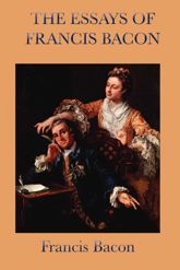 Essays of Francis Bacon - 8 Mar 2013