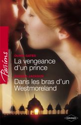 La vengeance d'un prince - Dans les bras d'un Westmoreland (Harlequin Passions) - 1 Aug 2009