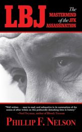 LBJ: The Mastermind of the JFK Assassination - 1 Jul 2013