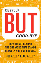 Kiss Your BUT Good-Bye - 11 Jun 2013