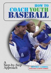 How to Coach Youth Baseball - 1 Mar 2007