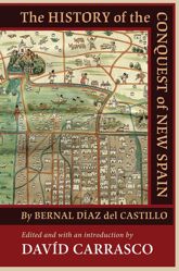 The History of the Conquest of New Spain by Bernal Díaz del Castillo - 16 Jan 2009