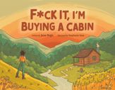 F*ck It, I'm Buying a Cabin - 24 Oct 2023
