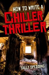 How To Write a Chiller Thriller - 25 Apr 2014
