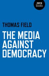 The Media Against Democracy - 24 Apr 2015