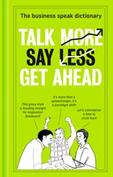 Talk More. Say Less. Get Ahead. - 19 Aug 2021