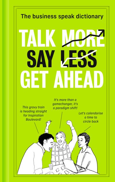 Talk More. Say Less. Get Ahead.