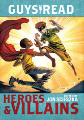 Guys Read: Heroes & Villains - 4 Apr 2017