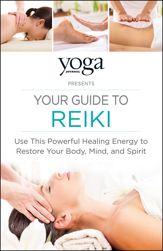 Yoga Journal Presents Your Guide to Reiki - 4 Dec 2015