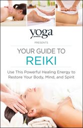 Yoga Journal Presents Your Guide to Reiki - 4 Dec 2015