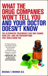 What the Drug Companies Won't Tell You and Your Doctor Doesn't Know - 30 Jun 2009