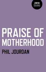 Praise of Motherhood - 25 May 2012