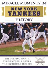 Miracle Moments in New York Yankees History - 4 Apr 2017