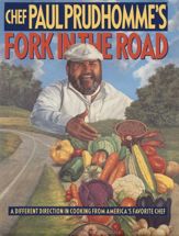 Chef Paul Prudhomme's Fork in the Road - 13 Mar 2012