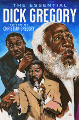 The Essential Dick Gregory - 11 Oct 2022