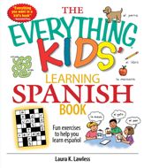 The Everything Kids' Learning Spanish Book - 12 Oct 2006