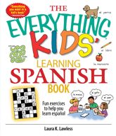 The Everything Kids' Learning Spanish Book - 12 Oct 2006