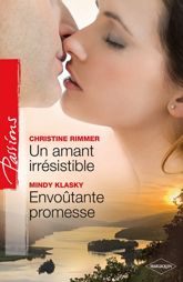 Un amant irrésistible - Envoûtante promesse - 1 Feb 2012