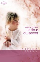 La fleur du secret (Harlequin Prélud') - 1 Apr 2007
