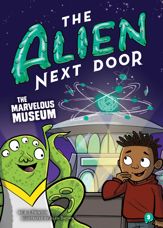 The Alien Next Door 9: The Marvelous Museum - 4 Oct 2022