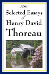 The Selected Essays of Henry David Thoreau - 20 May 2013