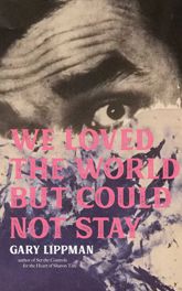 We Loved the World But Could Not Stay - 12 Jul 2022