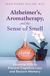 Alzheimer's, Aromatherapy, and the Sense of Smell - 17 May 2022