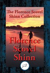 The Collected Wisdom of Florence Scovel Shinn - 24 Aug 2016