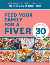 Feed Your Family For a Fiver – in Under 30 Minutes! - 18 Jan 2024