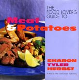 The Food Lover's Guide to Meat and Potatoes - 8 Feb 2011