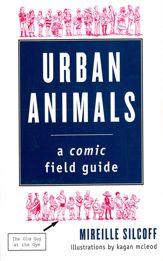 Urban Animals: A Comic Field Guide - 7 Feb 2012