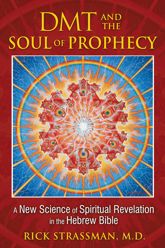 DMT and the Soul of Prophecy - 18 Sep 2014