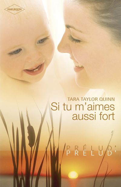 Si tu m'aimes aussi fort (Harlequin Prélud')