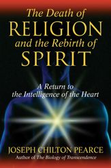 The Death of Religion and the Rebirth of Spirit - 2 Mar 2007