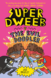 Super Dweeb vs the Evil Doodler - 30 Nov 2022