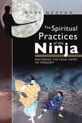 The Spiritual Practices of the Ninja - 13 Mar 2006