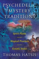 Psychedelic Mystery Traditions - 11 Sep 2018