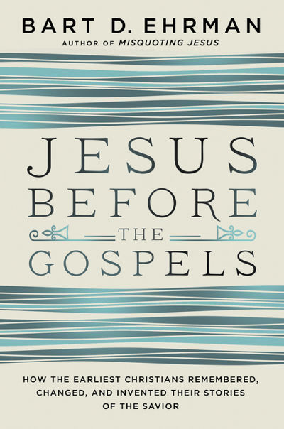 Jesus Before the Gospels